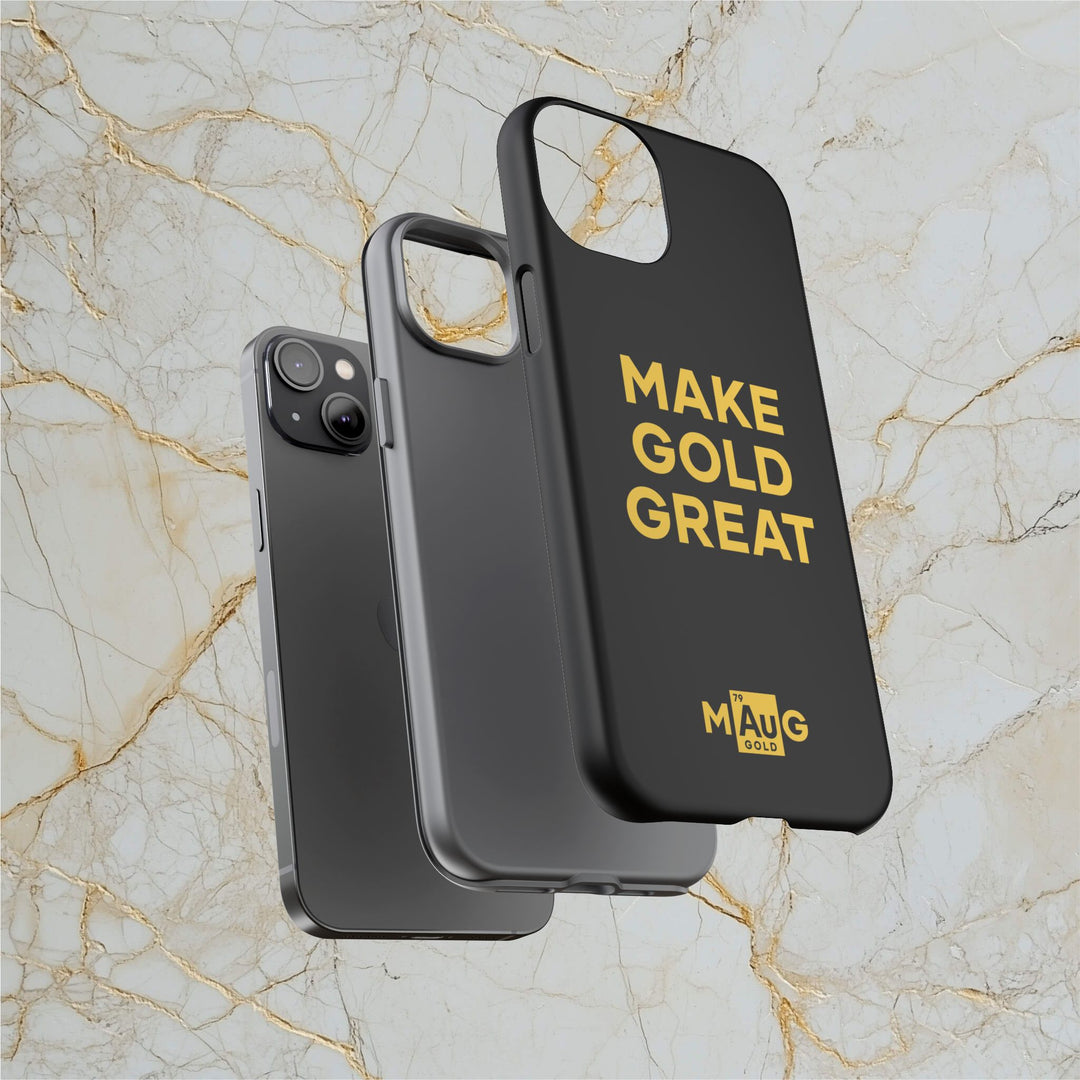 Make Gold Great: Tough Phone Case