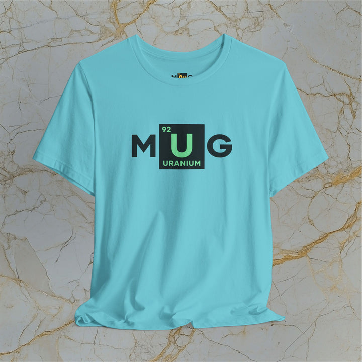 Make Uranium Great – M[U]G –  Modern T-Shirt (Unisex) – Easter Egg 🪺😉