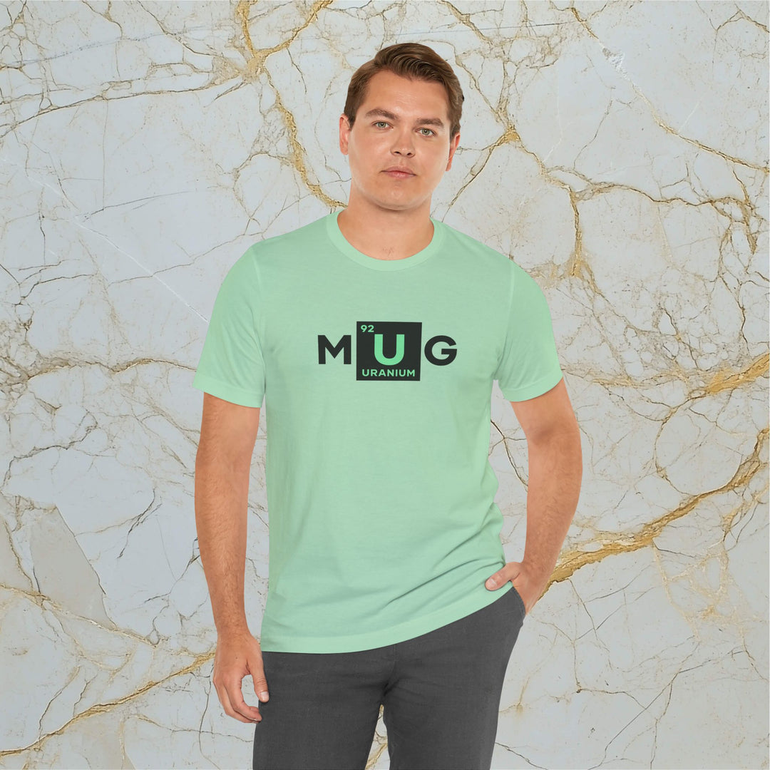 Make Uranium Great – M[U]G –  Modern T-Shirt (Unisex) – Easter Egg 🪺😉
