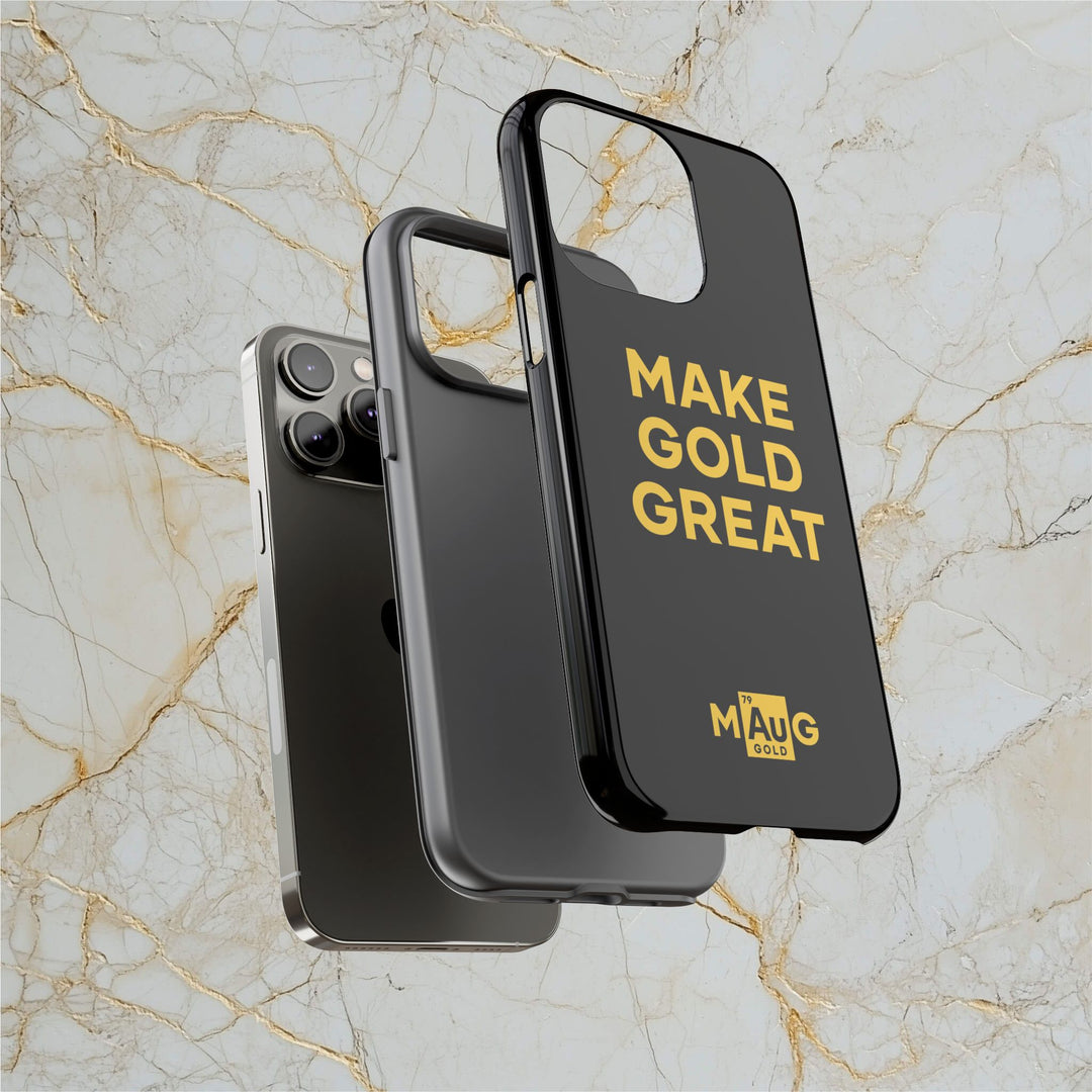 Make Gold Great: Tough Phone Case