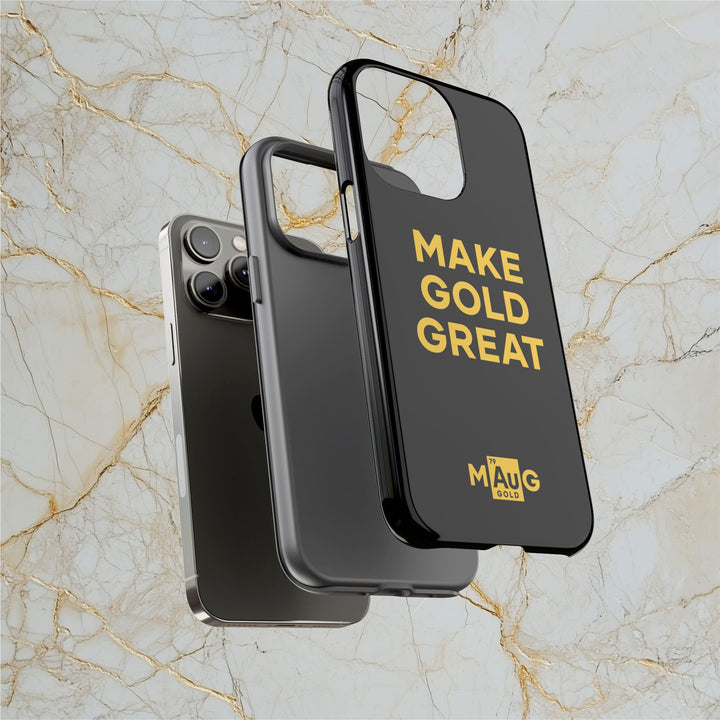 Make Gold Great: Tough Phone Case