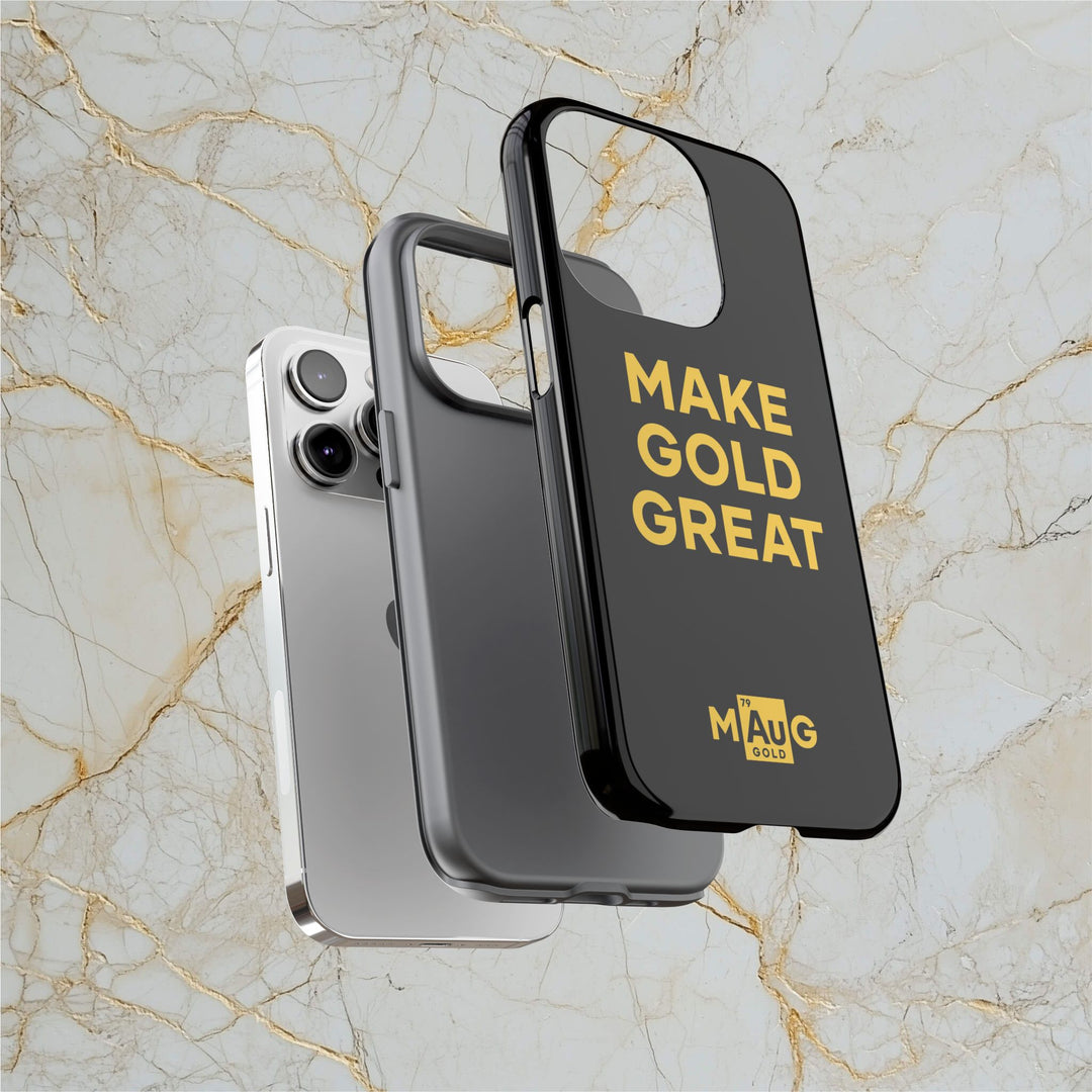 Make Gold Great: Tough Phone Case