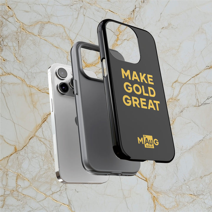 Make Gold Great: Tough Phone Case