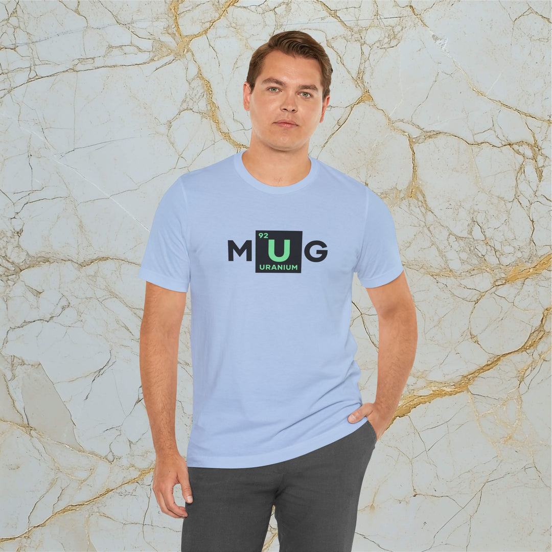 Make Uranium Great – M[U]G –  Modern T-Shirt (Unisex) – Easter Egg 🪺😉