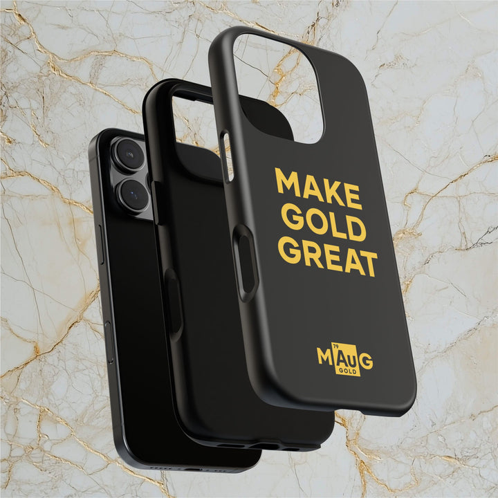 Make Gold Great: Tough Phone Case