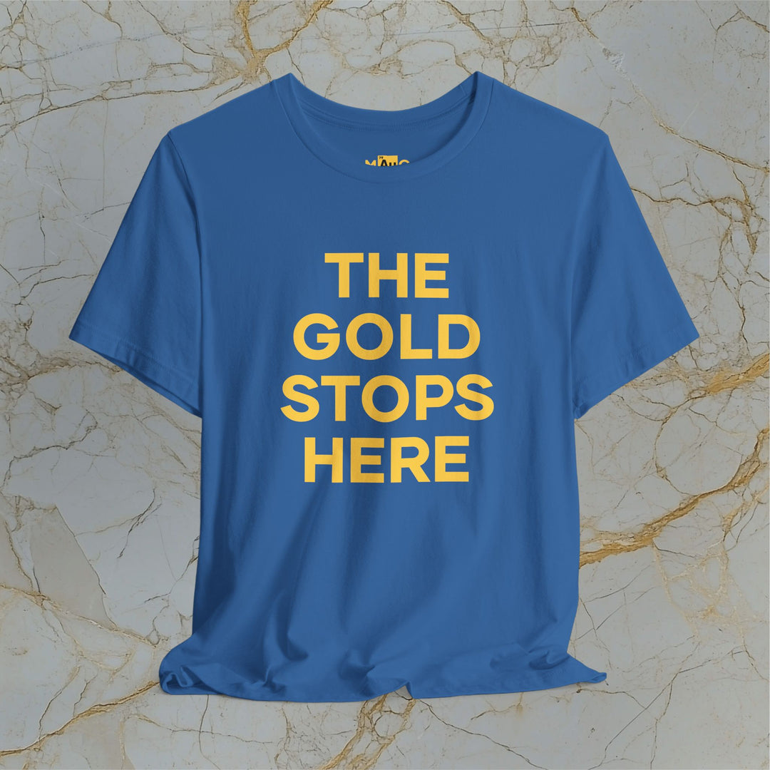 Make Gold Great – 'The Gold Stops Here' – Modern T-Shirt (Unisex)