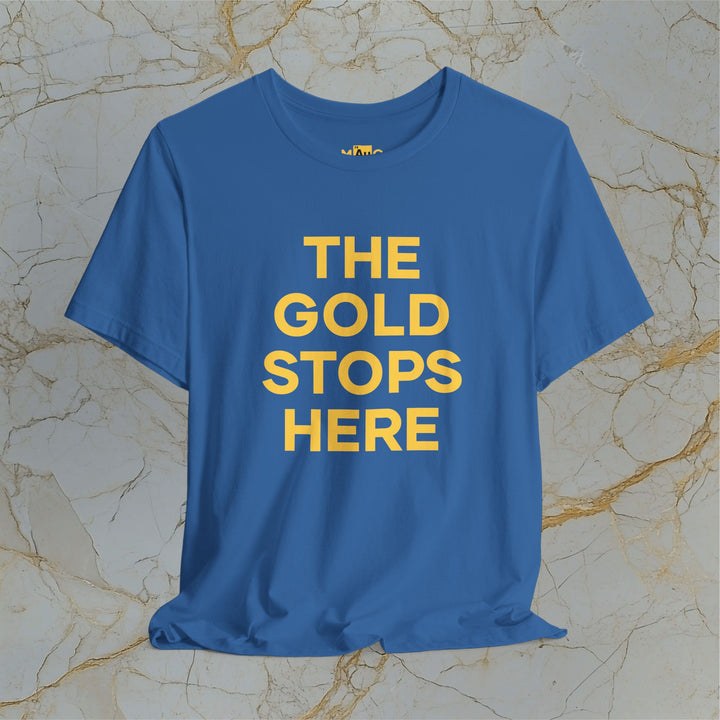 Make Gold Great – 'The Gold Stops Here' – Modern T-Shirt (Unisex)