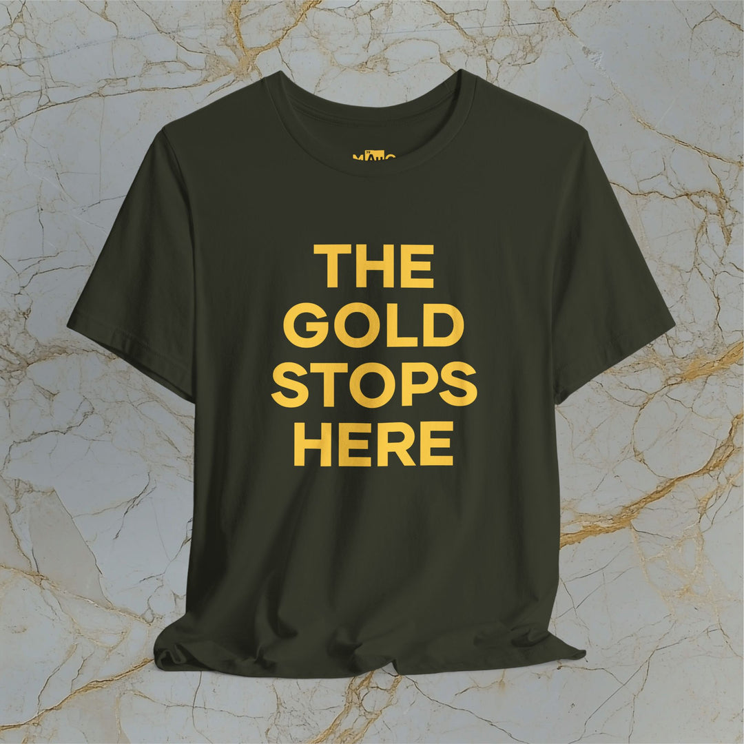 Make Gold Great – 'The Gold Stops Here' – Modern T-Shirt (Unisex)