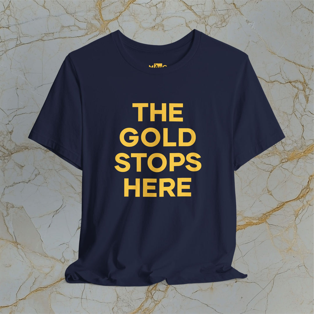 Make Gold Great – 'The Gold Stops Here' – Modern T-Shirt (Unisex)