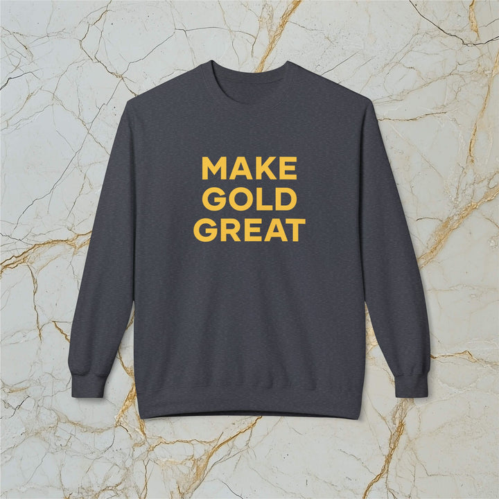 Make Gold Great: Midweight Fleece Sweatshirt (Unisex)