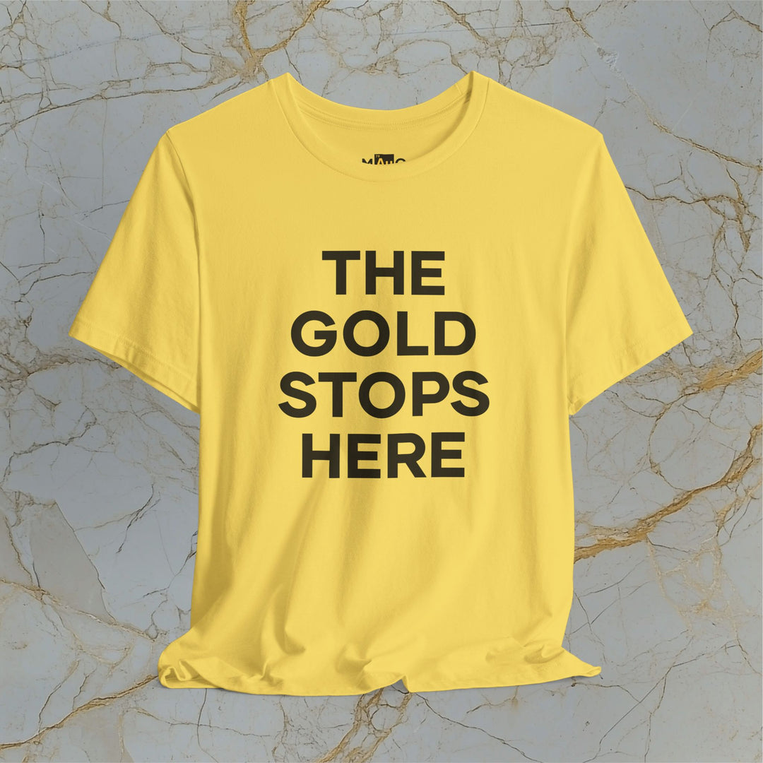 Make Gold Great – 'The Gold Stops Here' – Modern T-Shirt (Unisex)