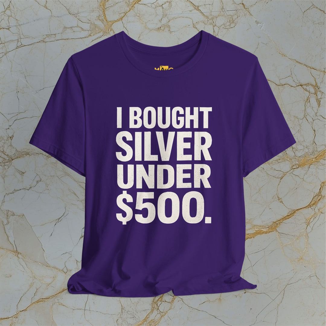 I BOUGHT SILVER UNDER $500 – Modern T-Shirt (Unisex)