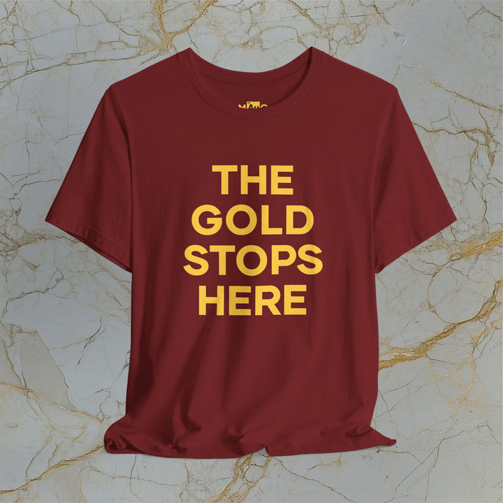 Make Gold Great – 'The Gold Stops Here' – Modern T-Shirt (Unisex)