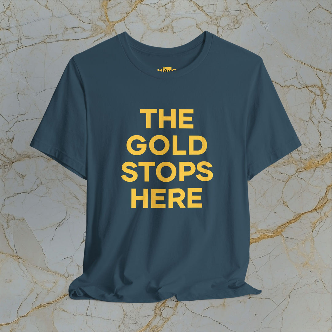Make Gold Great – 'The Gold Stops Here' – Modern T-Shirt (Unisex)