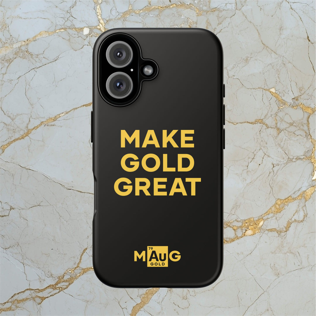Make Gold Great: Tough Phone Case