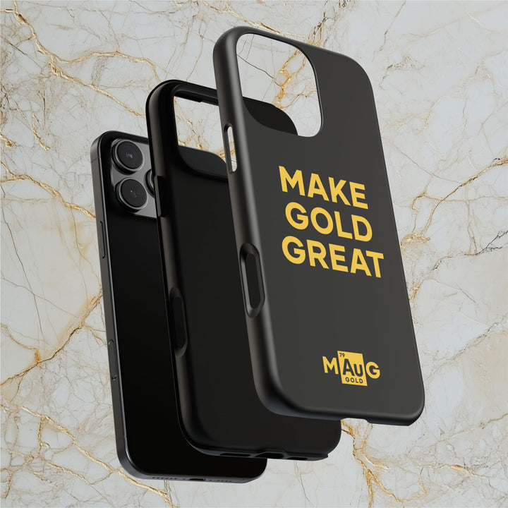 Make Gold Great: Tough Phone Case