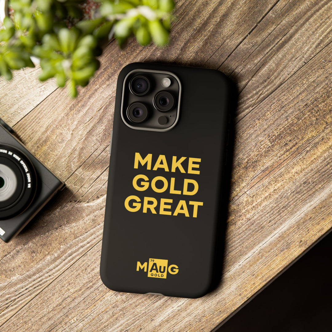 Make Gold Great: Tough Phone Case