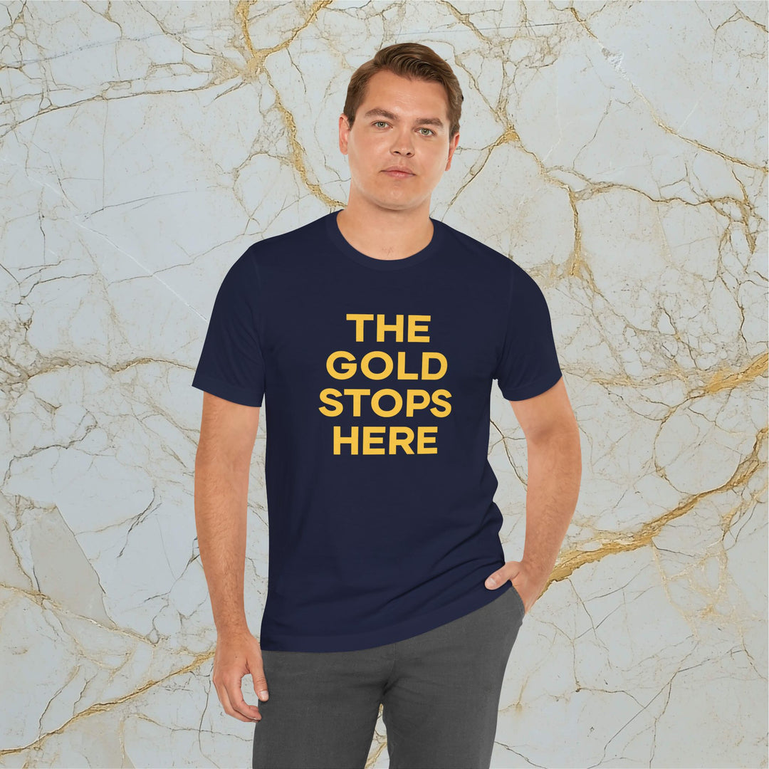 Make Gold Great – 'The Gold Stops Here' – Modern T-Shirt (Unisex)