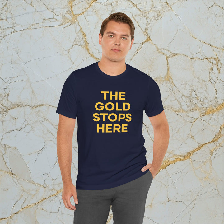 Make Gold Great – 'The Gold Stops Here' – Modern T-Shirt (Unisex)