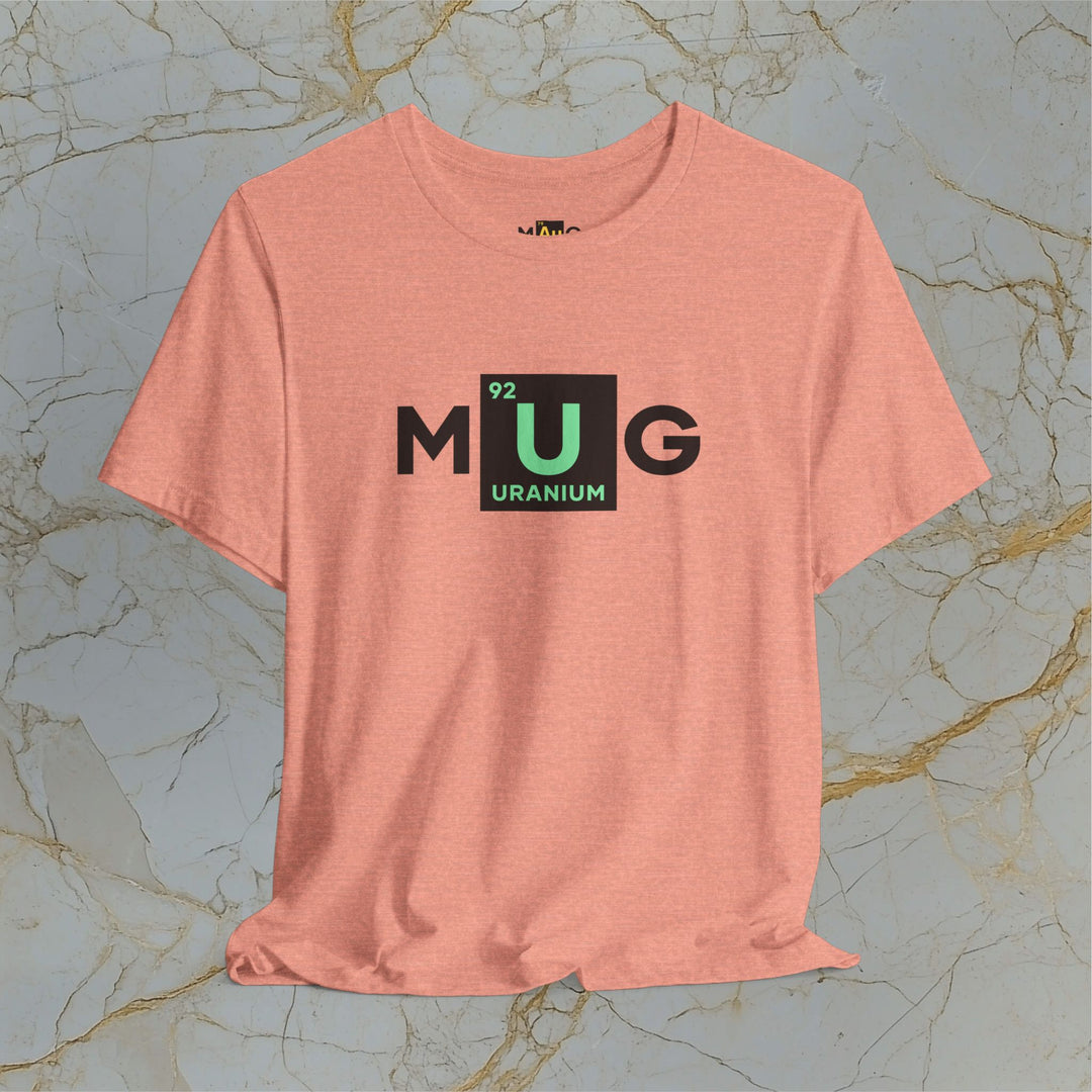 Make Uranium Great – M[U]G –  Modern T-Shirt (Unisex) – Easter Egg 🪺😉