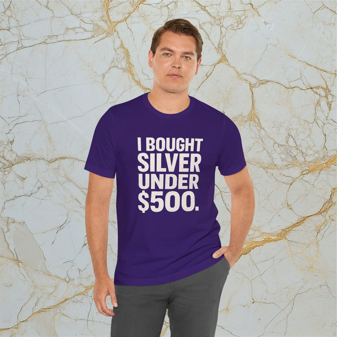 I BOUGHT SILVER UNDER $500 – Modern T-Shirt (Unisex)
