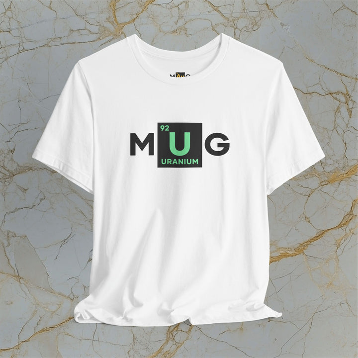 Make Uranium Great – M[U]G –  Modern T-Shirt (Unisex) – Easter Egg 🪺😉