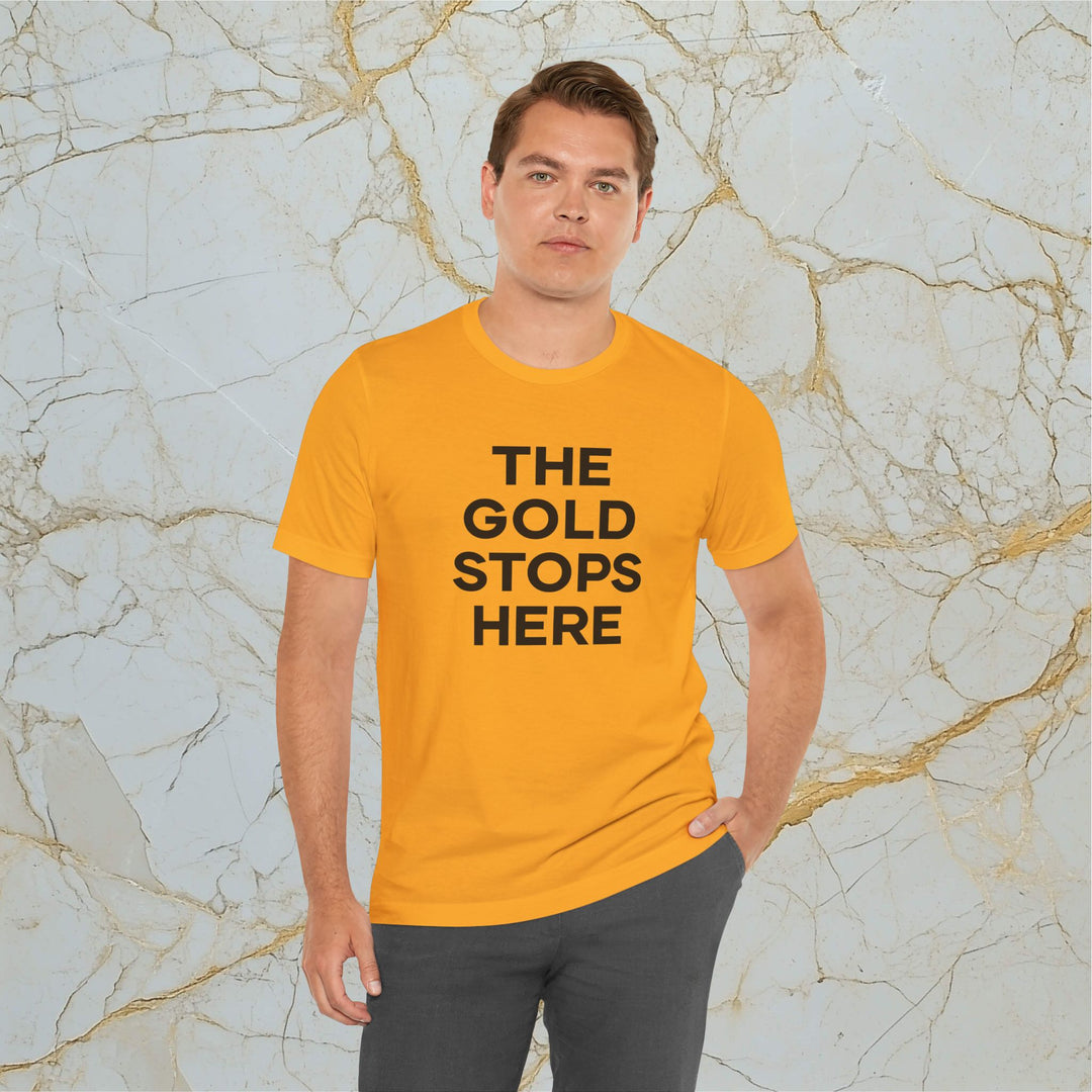 Make Gold Great – 'The Gold Stops Here' – Modern T-Shirt (Unisex)