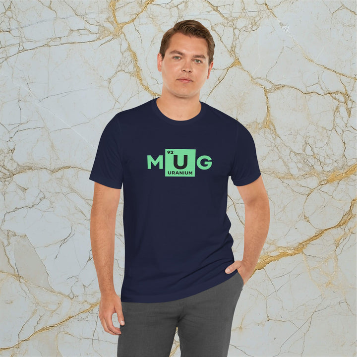 Make Uranium Great – M[U]G –  Modern T-Shirt (Unisex) – Easter Egg 🪺😉