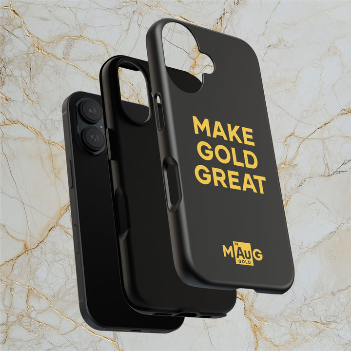 Make Gold Great: Tough Phone Case