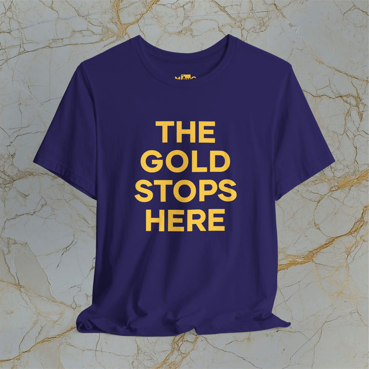 Make Gold Great – 'The Gold Stops Here' – Modern T-Shirt (Unisex)