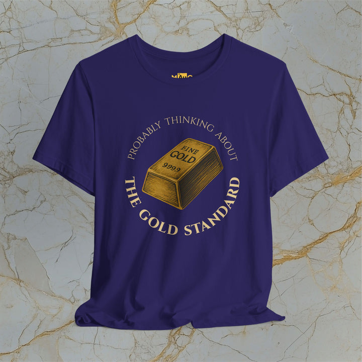 PROBABLY THINKING ABOUT THE GOLD STANDARD – Modern T-Shirt (Unisex)