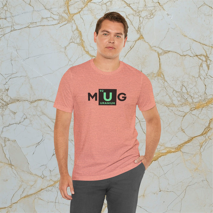 Make Uranium Great – M[U]G –  Modern T-Shirt (Unisex) – Easter Egg 🪺😉