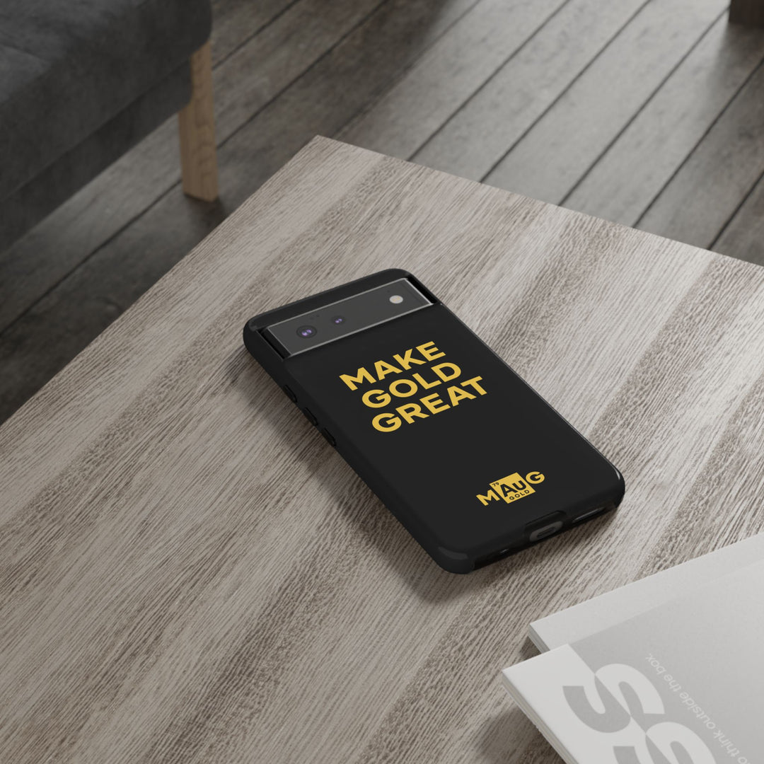 Make Gold Great: Tough Phone Case