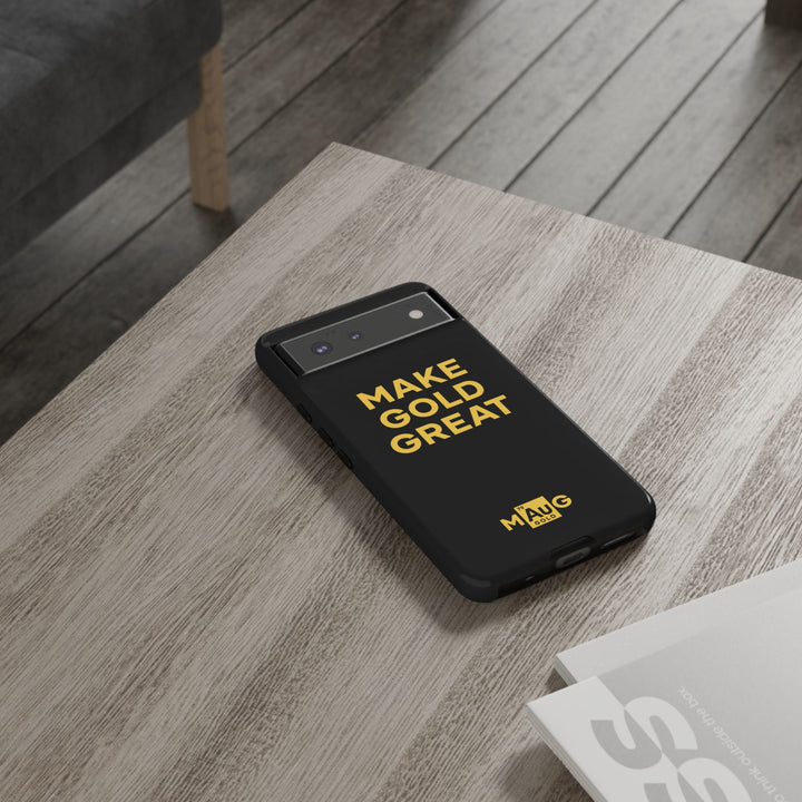 Make Gold Great: Tough Phone Case