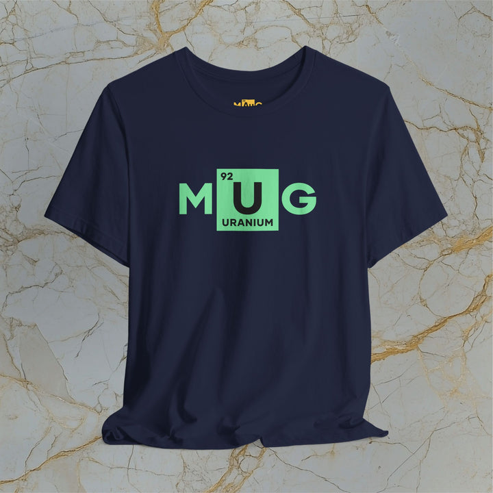 Make Uranium Great – M[U]G –  Modern T-Shirt (Unisex) – Easter Egg 🪺😉