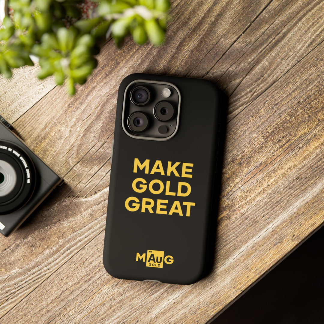Make Gold Great: Tough Phone Case
