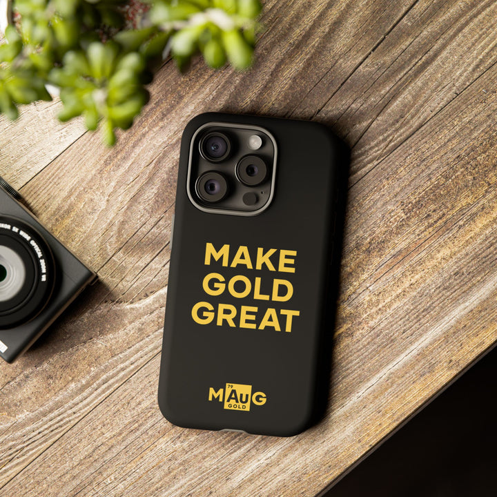 Make Gold Great: Tough Phone Case