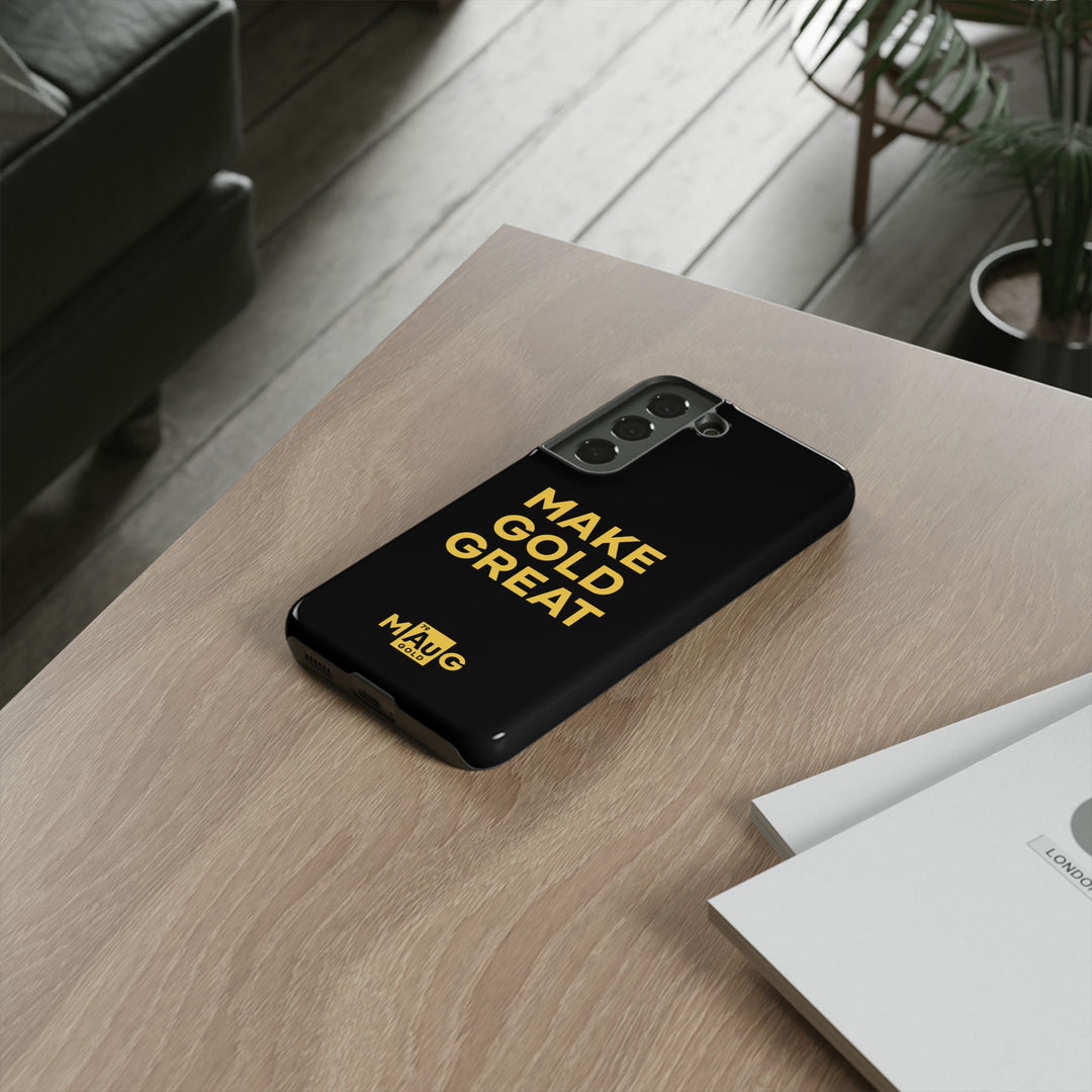 Make Gold Great: Tough Phone Case