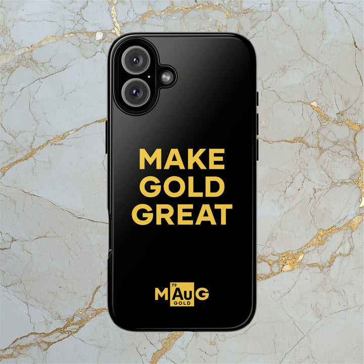 Make Gold Great: Tough Phone Case