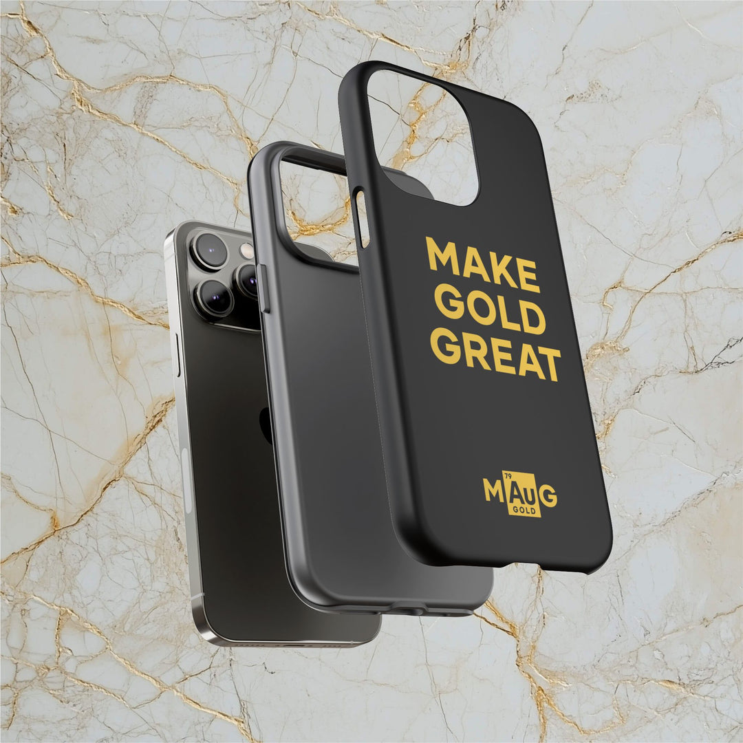Make Gold Great: Tough Phone Case