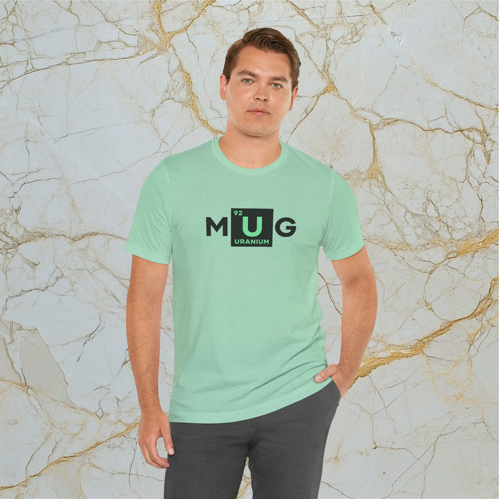 Make Uranium Great – M[U]G –  Modern T-Shirt (Unisex) – Easter Egg 🪺😉