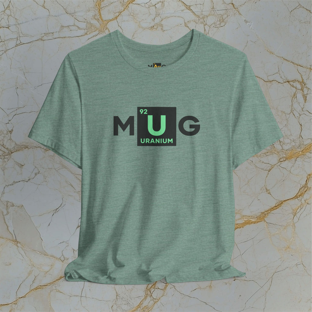 Make Uranium Great – M[U]G –  Modern T-Shirt (Unisex) – Easter Egg 🪺😉
