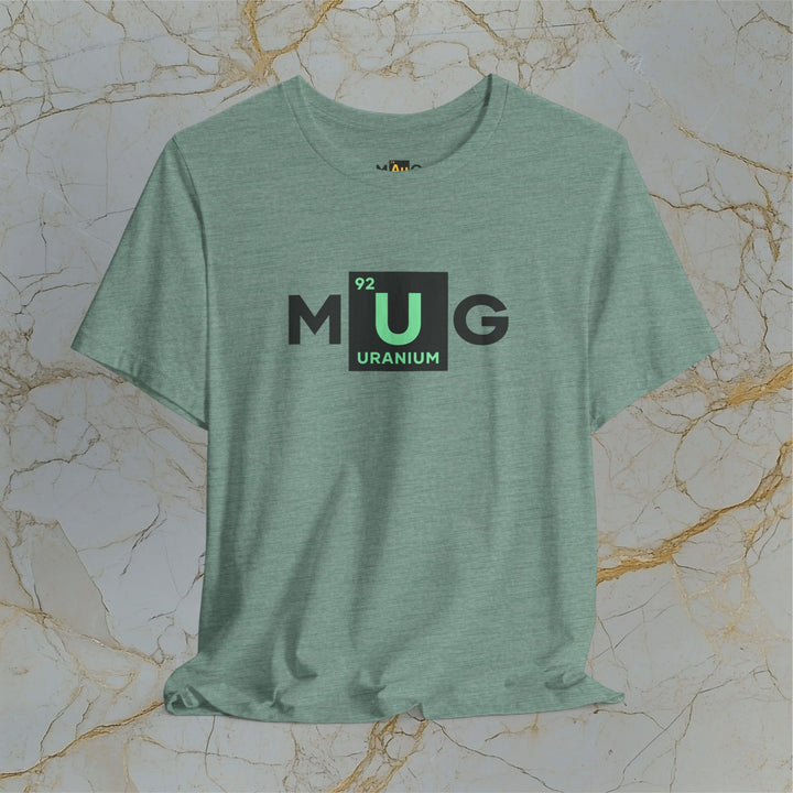 Make Uranium Great – M[U]G –  Modern T-Shirt (Unisex) – Easter Egg 🪺😉