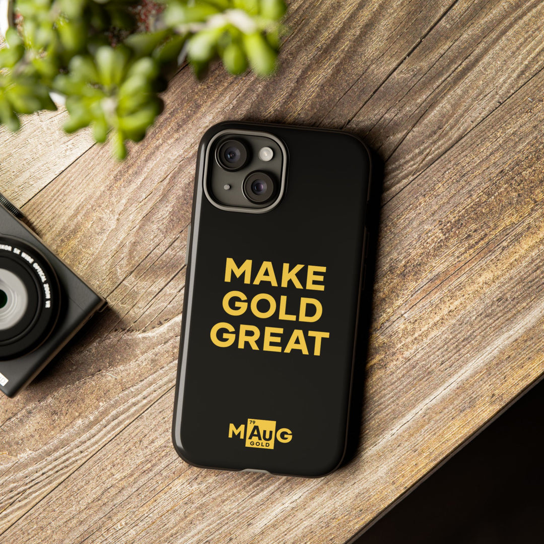 Make Gold Great: Tough Phone Case