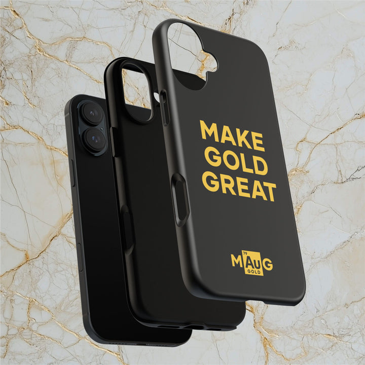 Make Gold Great: Tough Phone Case