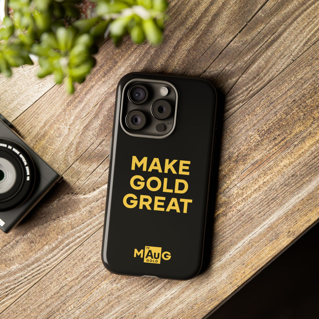 Make Gold Great: Tough Phone Case