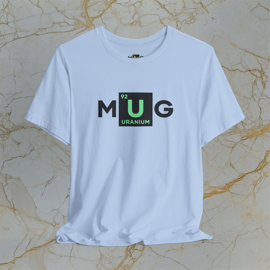 Make Uranium Great – M[U]G –  Modern T-Shirt (Unisex) – Easter Egg 🪺😉