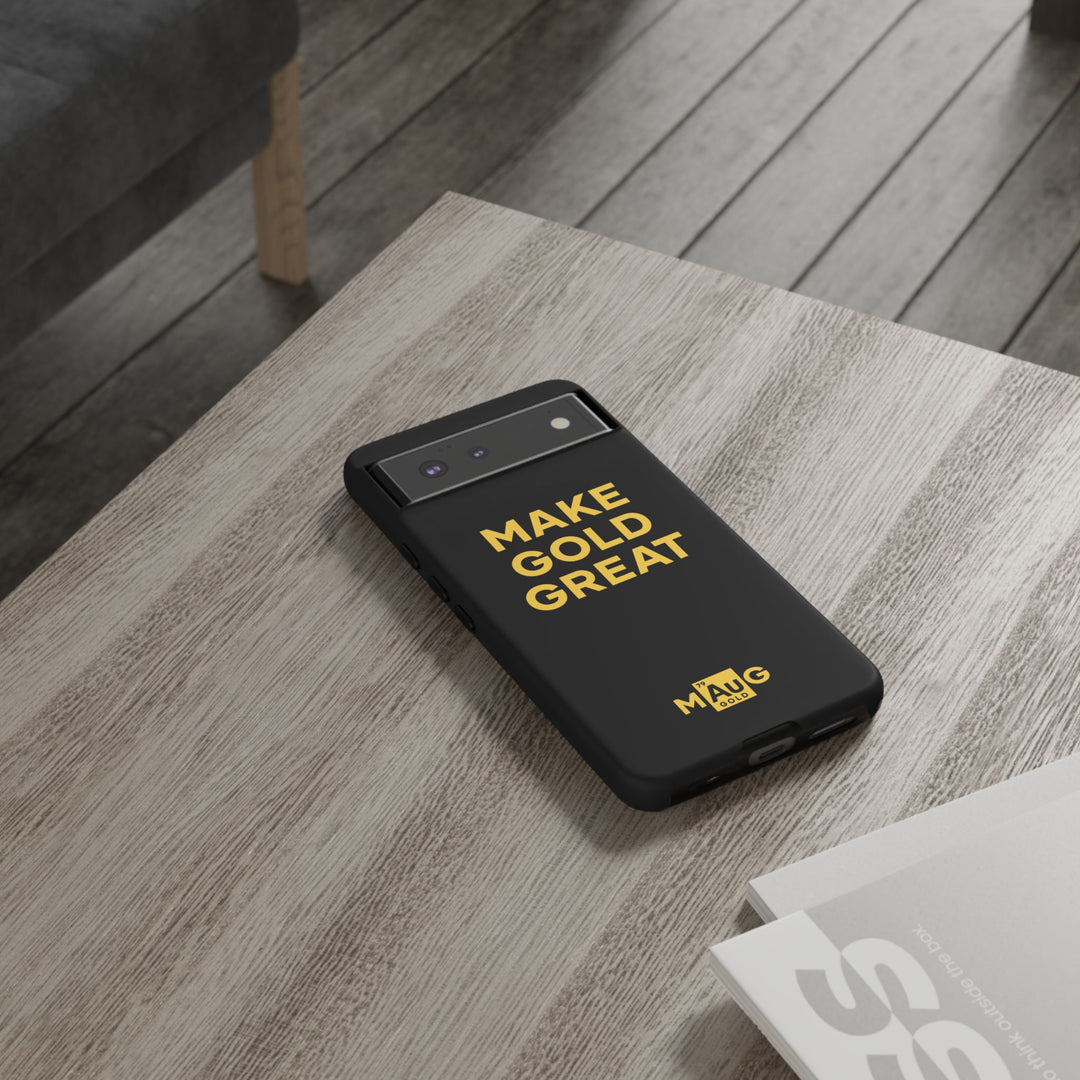 Make Gold Great: Tough Phone Case