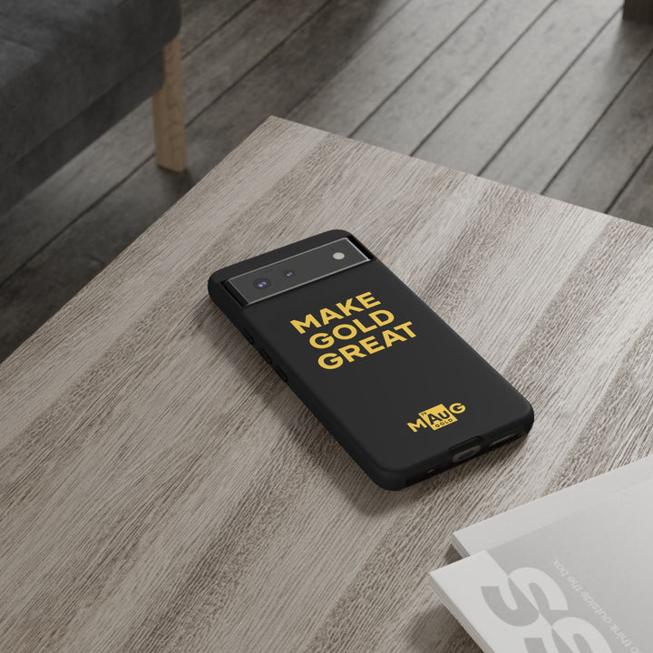 Make Gold Great: Tough Phone Case