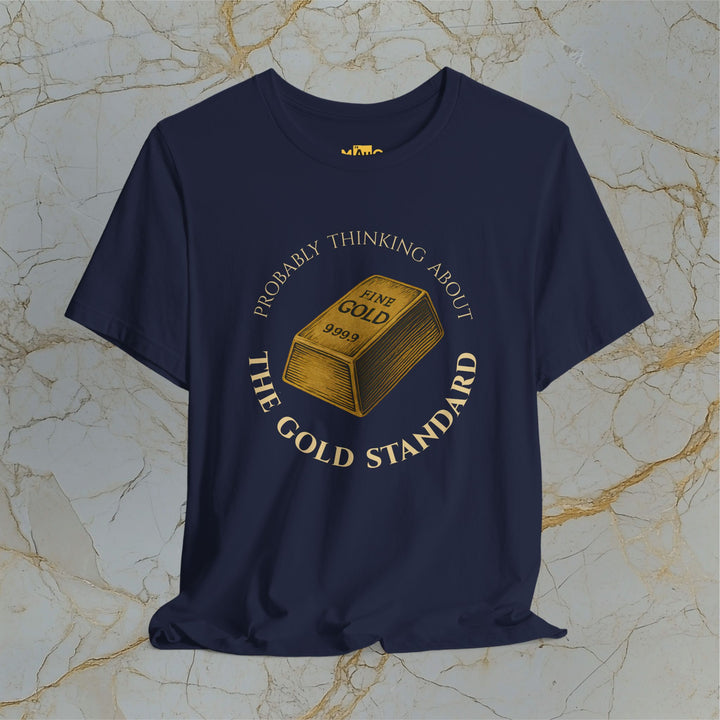 PROBABLY THINKING ABOUT THE GOLD STANDARD – Modern T-Shirt (Unisex)